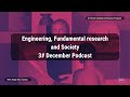   engineering fundamental research and society  podcast 3  december