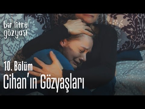 Cihan'ın gözyaşları - Bir Litre Gözyaşı 10. Bölüm