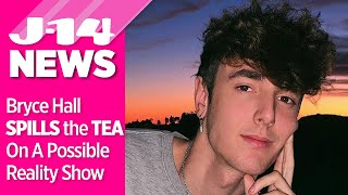 Bryce Hall Spills The Tea On A Possible Sway House Reality Show