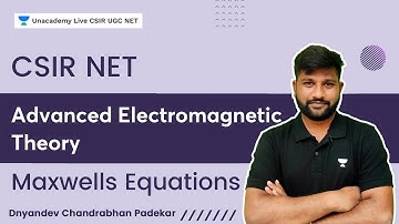 Advanced Electromagnetic Theory | Maxwells Equations | Dnyandev Chandrabhan Padekar
