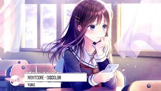 Nightcore - Discolor 「 Yuiko」