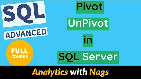 What is Pivot and Unpivot in SQL or SQL Server | SQL Advanced Tutorial (20/20)