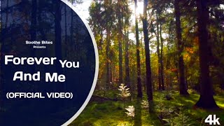 Forever You and Me | Official Video | Soothe Bites |