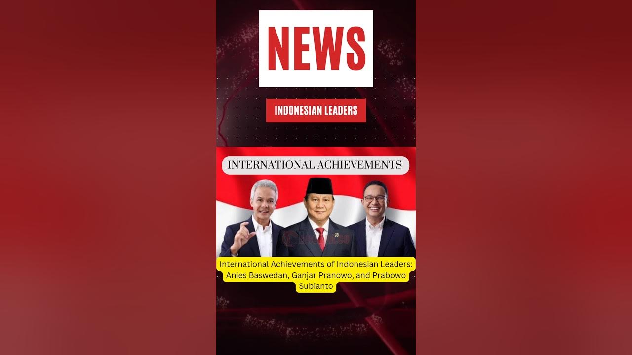 International achievements of three prominent Indonesian leaders YouTube