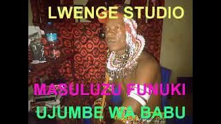 MASULUZU FUNUKI UJUMBE WA BABU BY LWENGE STUDIO MITUNDU