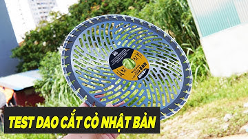 Test Thử Lưỡi Cắt Cỏ Nhật Bản Kích Thước 255mm x 40 Răng Hợp Kim An Toàn Tuyệt Đối