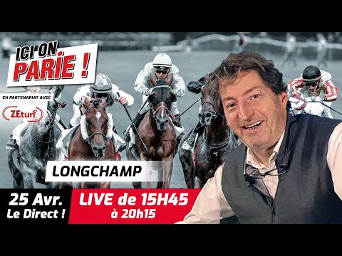 ICI on PARIE ! Longchamp, Quinté+ et pronostics en live de l'hippodrome, Jeudi 25 Avril 2024