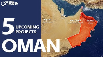Oman Projects | Top 5 Major Projects in Oman 2024