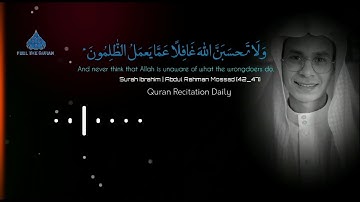 Surah Ibrahim | Abdul Rahman Mossad|سورة ابراهيم عبد الرحمٰن مسعد