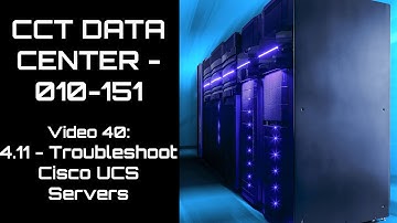 Free DCTECH - 010-151 - Troubleshooting Cisco UCS Servers - Video 40