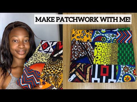 HOW TO MAKE PATCHWORK FABRIC (Ankara patchwork) 