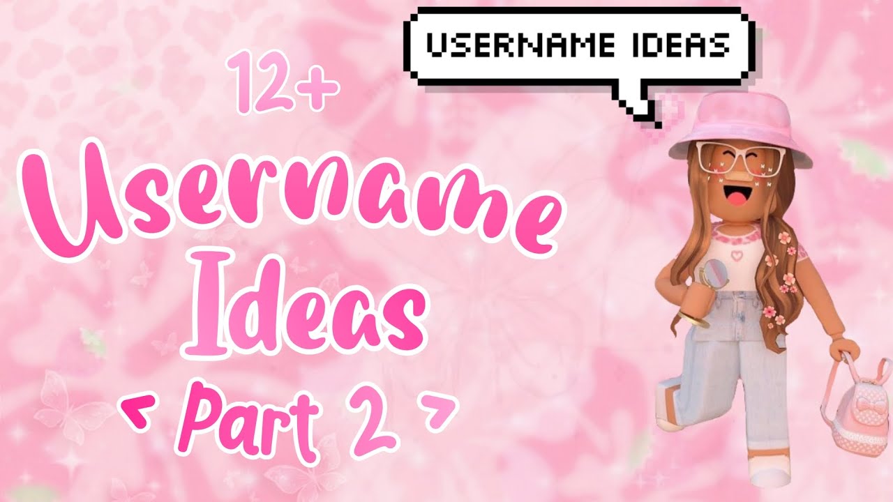 12+ cute roblox username ideas|*untaken* + tips and tricks.｡⁠*ﾟ⁠+ - YouTube