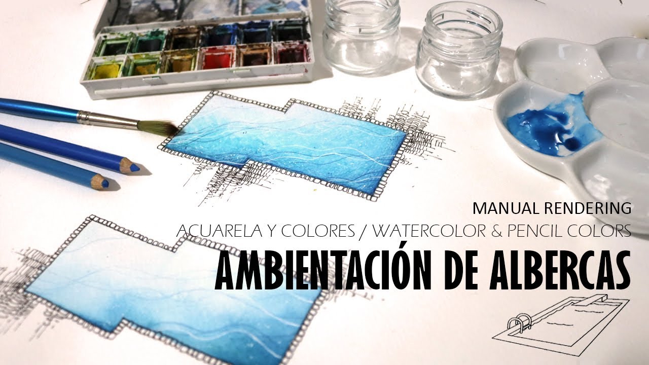 Tutorial: COMO AMBIENTAR ALBERCAS en Arquitectura (con acuarela y colores)