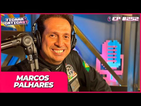 MARCOS PALHARES – TICARACATICAST | EP 252