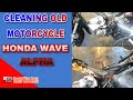Cleaning old honda wave alpha