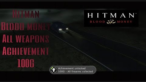 Hitman blood money “All firearms collected” achievement “showcasing all weapons”