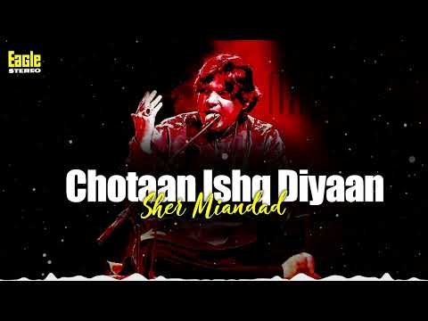 Chotaan Ishq Diyaan | Sher Miandad Khan | Eagle Stereo | HD Video