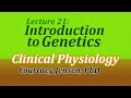 Introduction to Genetics (Clinical Physiology, Lecture 21)