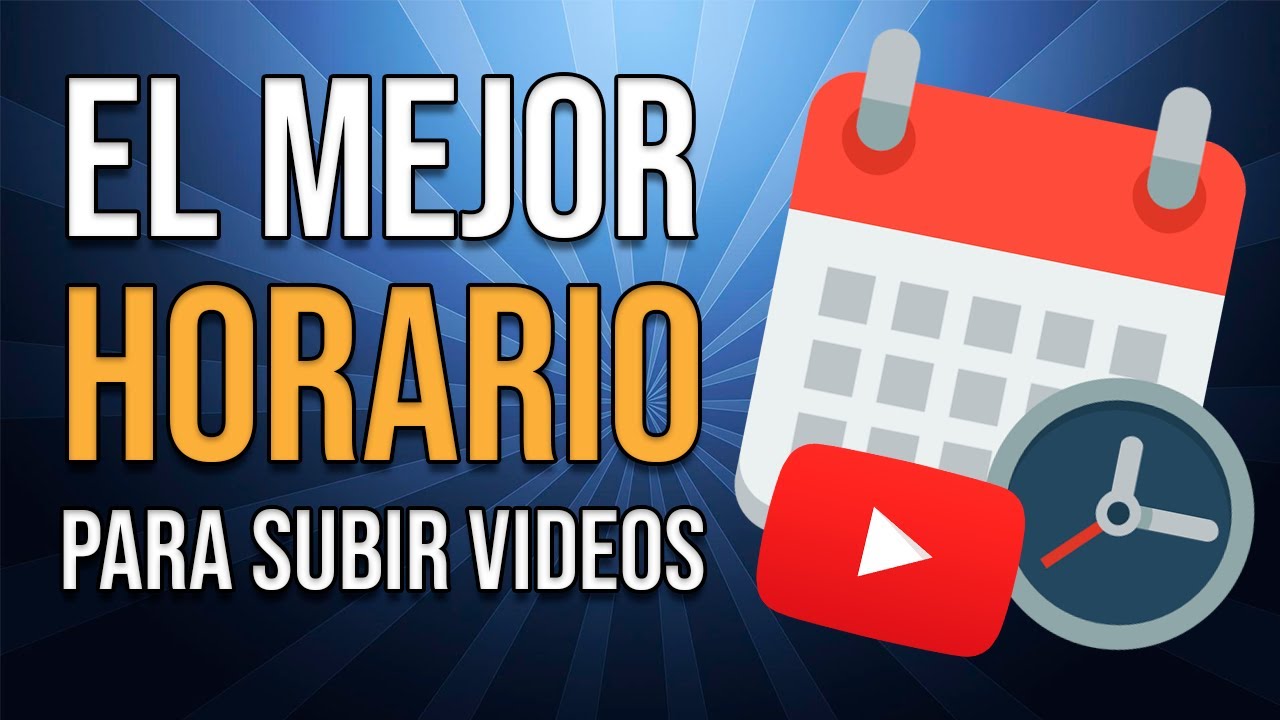 📆 Cual es la mejor hora para subir videos a YouTube 2021 - YouTube