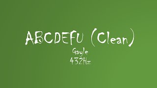 Gayle  Abcdefu clean 432hz 