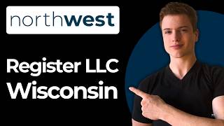How To Register An LLC In Wisconsin Using Northwest Full Guide