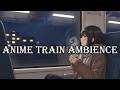3 Hours of Anime Train Ambience • Cozy Ride • Interior Train Sounds for Relaxing & Studying No Ads