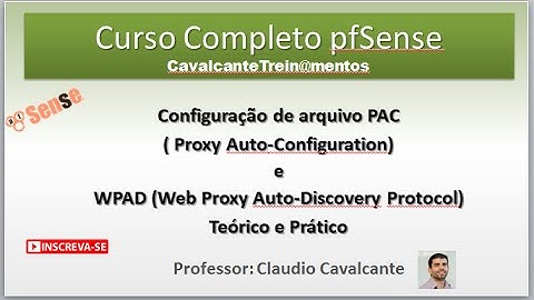 pfSense 2.3 - Curso Grátis - Aula 23  - Configuraração de  script PAC e WPAD