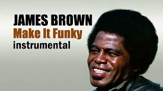 JAMES BROWN Make It Funky (instrumental)