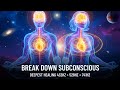 Deepest Healing, 432Hz + 528Hz + 741Hz Break Down Subconscious Blockages, Eliminate Stress