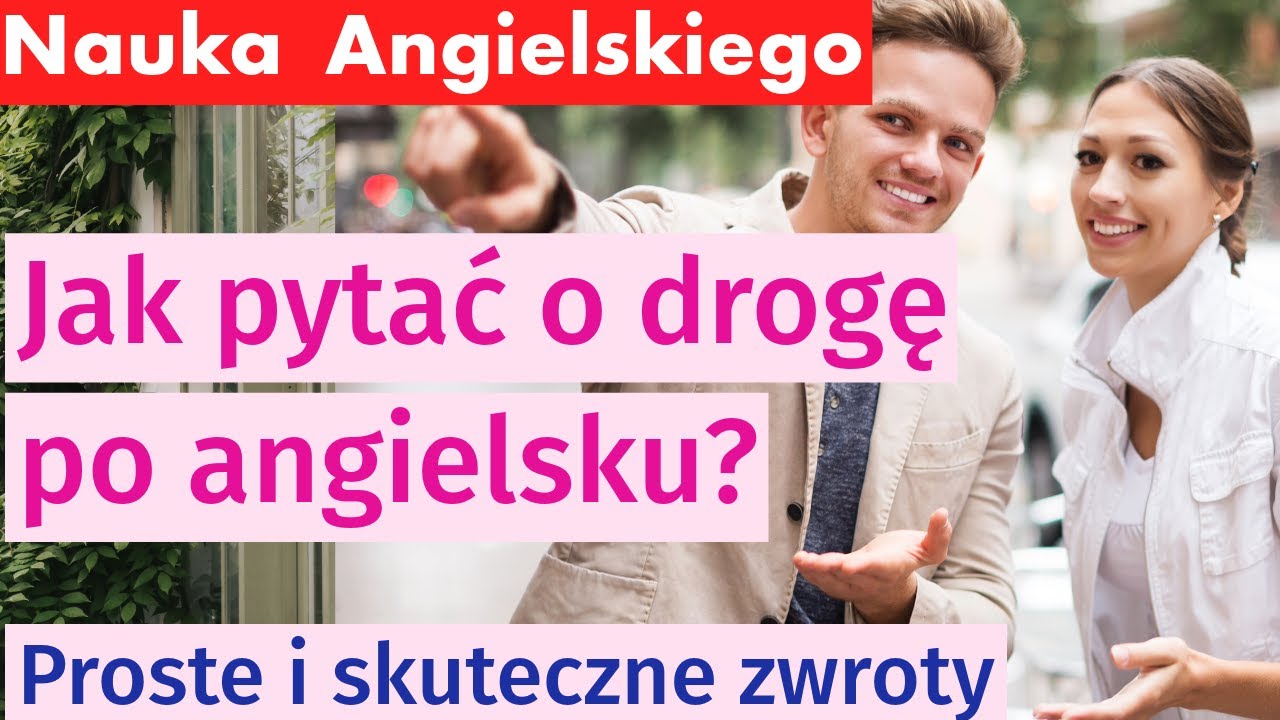 Jak pytać o drogę po angielsku: Proste zwroty i wskazówki dla początkujących