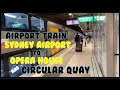 Train to Sydney Airport from Downtown Sydney, AU Circular Quay, Cruise Ship Terminal & Opera House
