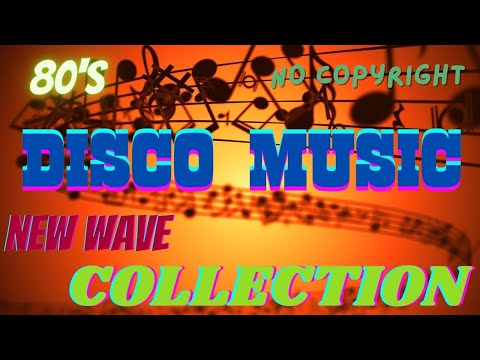 80's DISCO MUSIC - NEW WAVE COLLECTION
