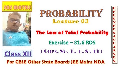 Law of Total Probability Probability Lec 03 Exercise 31.6 RDS Class XII
