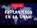 Qué hacer para estudiar una licenciatura en la UNAM siendo extranjero | PARTE 1