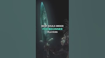 Best Soulsborne Order For Beginner Players