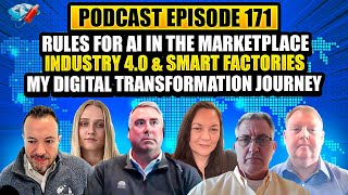 Podcast Ep171: Rules for AI in the Marketplace, Industry 4.0 & Smart Factories