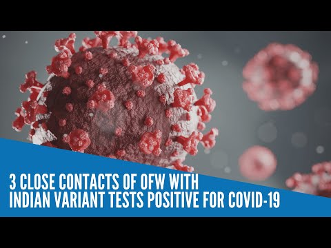 3 close contacts of OFW with Indian variant test positive for COVID-19