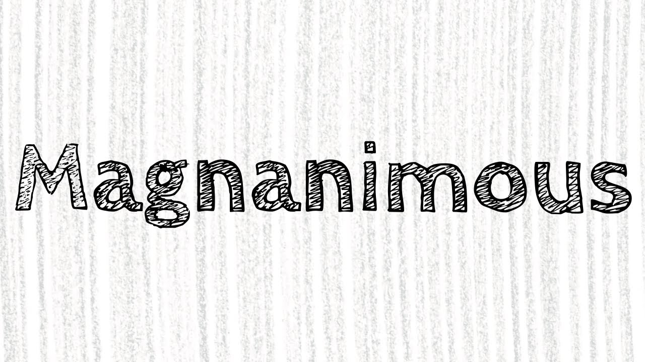 MAGNANIMOUS How to Pronounce Meaning Mnemonic Device
