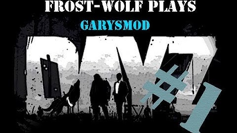 Dayz ep 1 Garrys Mod