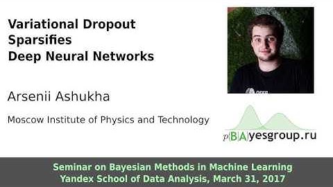 Variational Dropout Sparsifies DNNs, Arsenii Ashukha, bayesgroup.ru