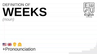 WEEKS meaning, definition & pronunciation | What is WEEKS? | How to say WEEKS