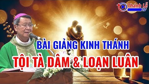Bài Giảng Kinh Thánh Tội Tà Dâm Và Loạn Luân Đức Cha Phêrô Nguyễn Văn Khảm