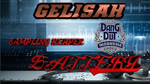 GELISAH VERSI SAMPLING EXTERNAL REAPER "BATTERY4"