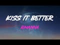 Rihanna - Kiss It Better Lyrics | Oh What Are You Willing To Do?