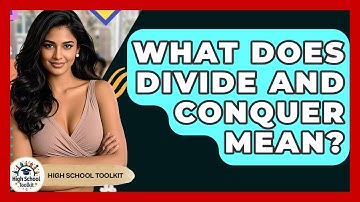 What Does Divide And Conquer Mean? - High School Toolkit