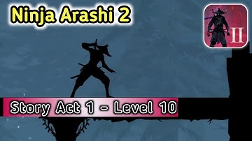 Ninja Arashi 2 - Level 10 | Story Act 1 | Android Gameplay Walkthrough