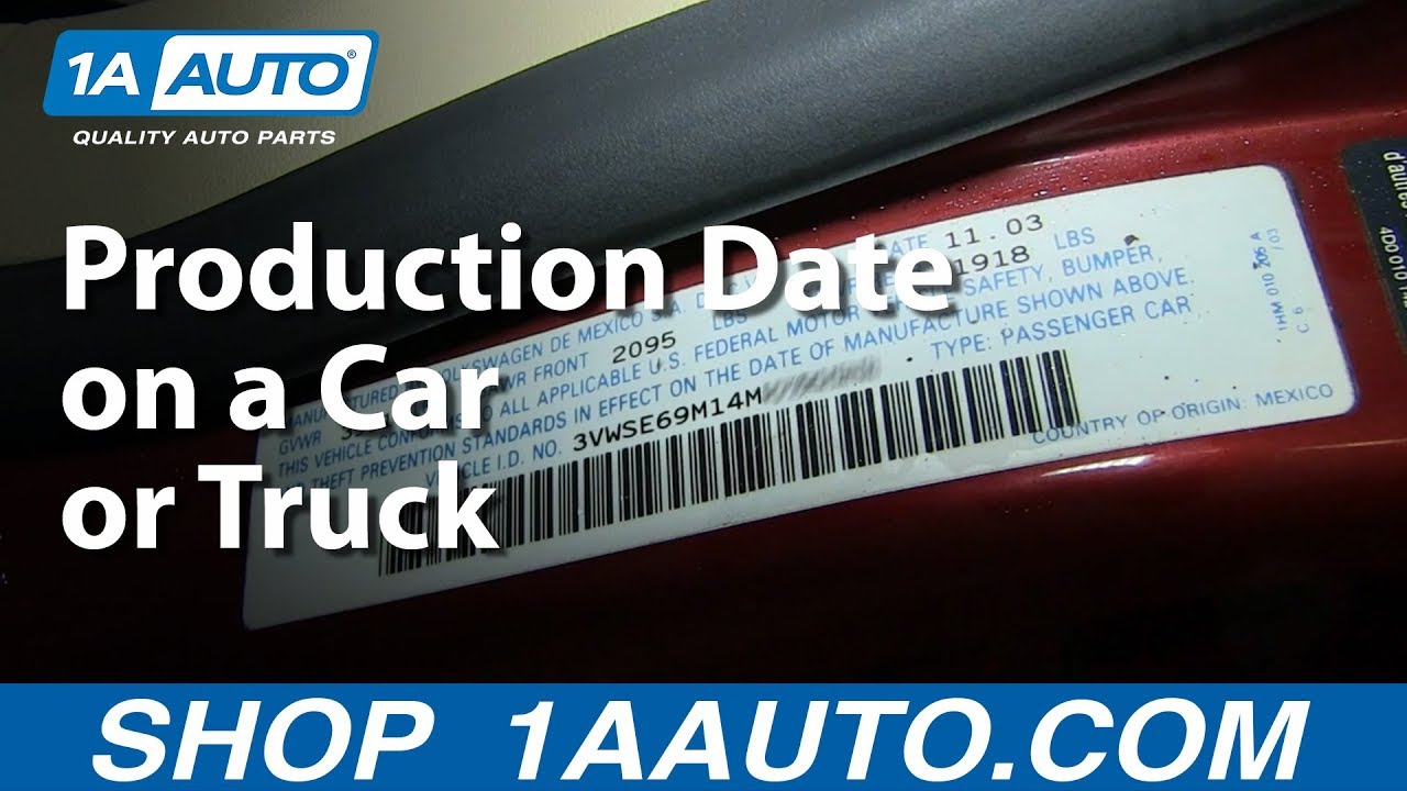 where-to-find-the-production-date-on-a-car-or-truck-1a-auto