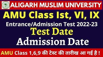 AMU Class Ist, VI, IX की टेस्ट Date आ गयी है | AMU Class 1,6,9 Test Date Declared|Admission Date
