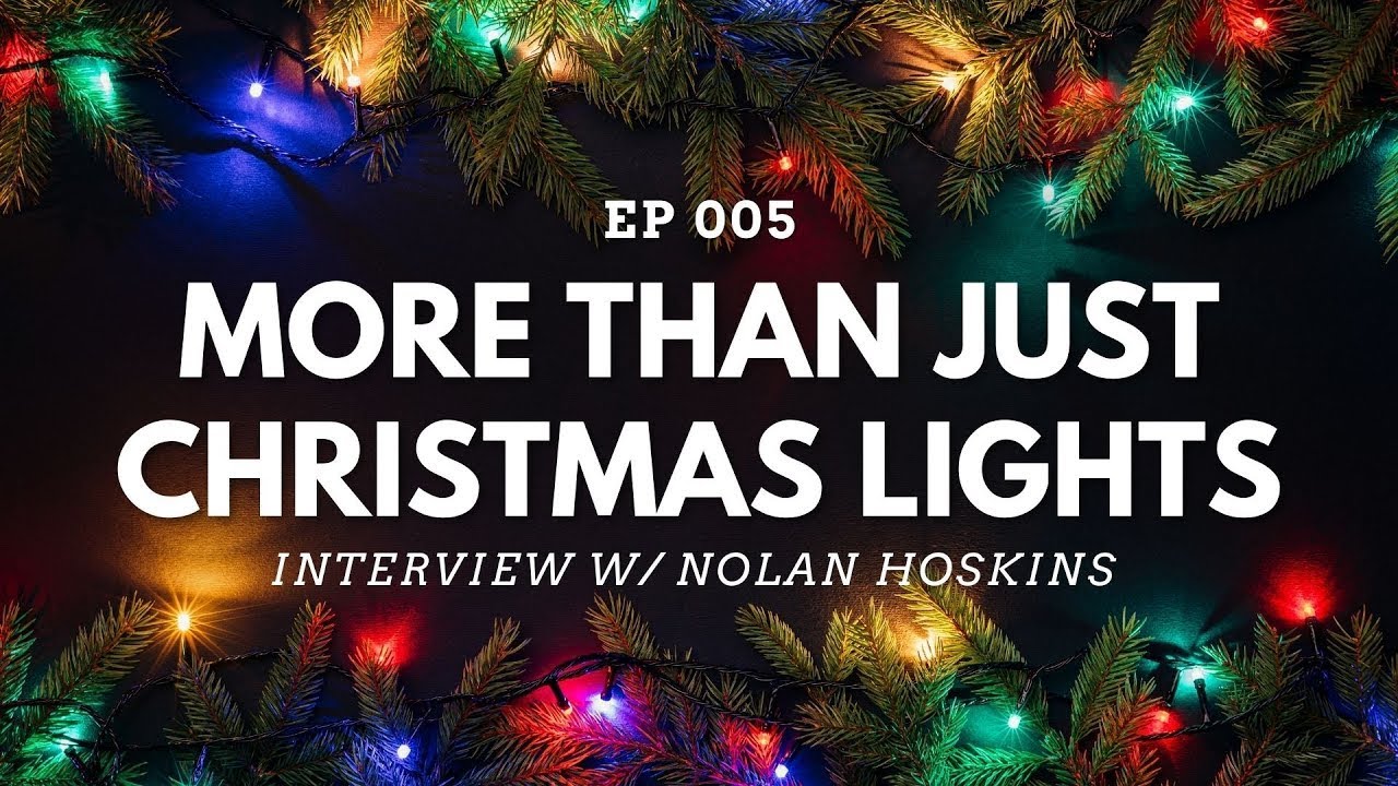 More than just Christmas lights Interview w/ Nolan Hoskins YouTube