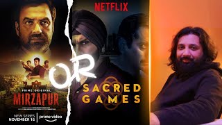 Sacred Games or Mirzapur Which One is Better? | Ahmad Umar Ayaz